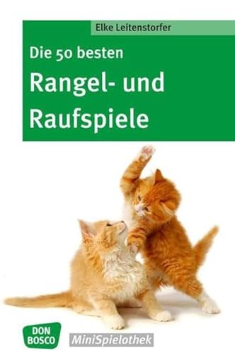 Beispielbild fr Die 50 besten Rangel- und Raufspiele -Language: german zum Verkauf von GreatBookPrices