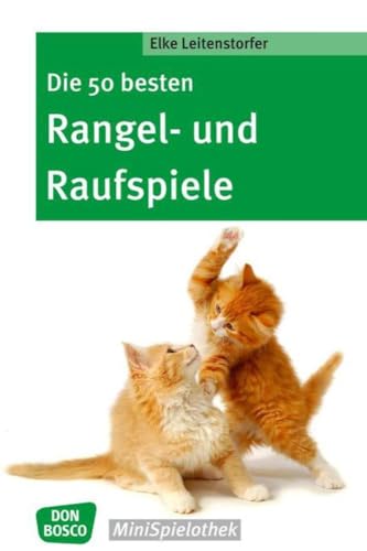 Stock image for Die 50 besten Rangel- und Raufspiele -Language: german for sale by GreatBookPrices