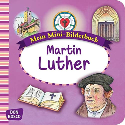 Beispielbild fr Mein Mini-Bilderbuch: Martin Luther (Mini-Bilderbuch Glaubenswelt) zum Verkauf von medimops