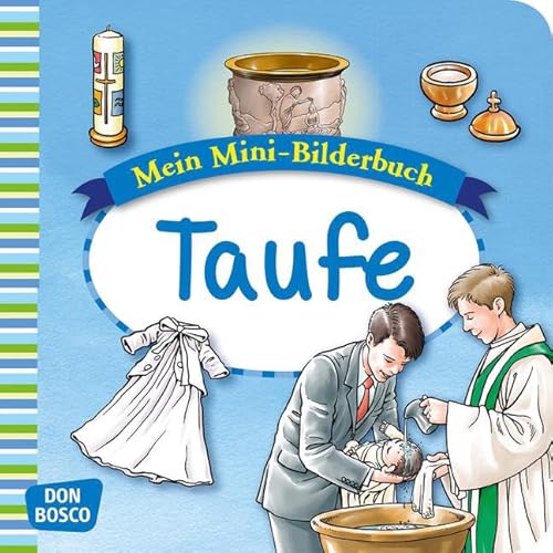 Beispielbild fr Mein Mini-Bilderbuch: Taufe (Mini-Bilderbuch Glaubenswelt) zum Verkauf von medimops
