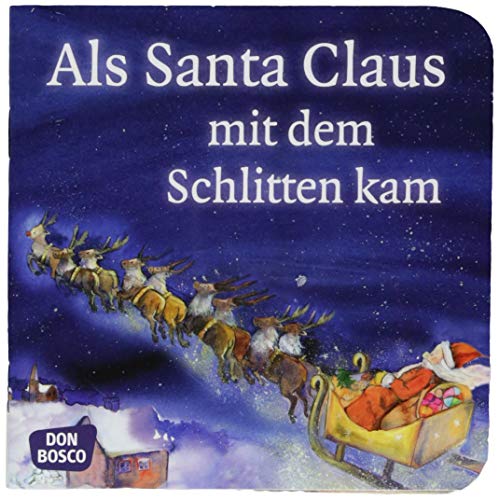 Imagen de archivo de Als Santa Claus mit dem Schlitten kam. Mini-Bilderbuch: Don Bosco Minis: Mrchen (Meine Lieblingsmrchen) a la venta por medimops