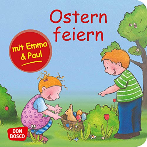 9783769824360: Ostern feiern mit Emma und Paul. Mini-Bilderbuch.: Don Bosco Minis: Mit kleinen Kindern durchs Jahr.