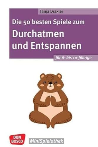 Beispielbild fr Die 50 besten Spiele zum Durchatmen und Entspannen fr 6- bis 10-Jhrige zum Verkauf von GreatBookPrices