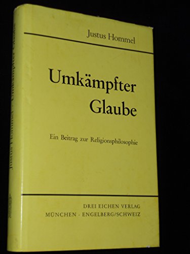 Beispielbild fr Umkmpfter Glaube : Ein Beitr. zur Religionsphilosophie. zum Verkauf von Hbner Einzelunternehmen