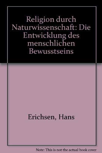 Stock image for Religion durch Naturwissenschaft : d. Entwicklung d. menschl. Bewutseins. for sale by Hbner Einzelunternehmen
