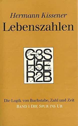 Lebenszahlen:Die Logik von Buchstabe, Zahl und Zeit (9783769903997) by Hermann Kissener