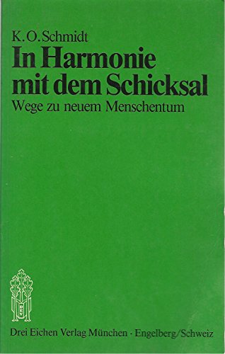 Beispielbild fr In Harmonie mit dem Schicksal. Ein Fhrer zu neuem Menschentum zum Verkauf von medimops