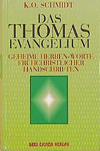 Imagen de archivo de Die geheimen Herren-Worte des Thomas-Evangeliums: Wegweisungen Christi zur Selbstvollendung (German Edition) a la venta por Bookmans