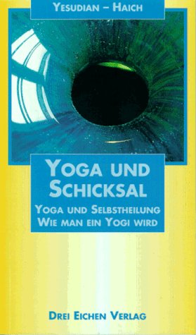Imagen de archivo de Yoga und Schicksal. Yoga und Selbstheilung. Wie man ein Yogi wird a la venta por medimops