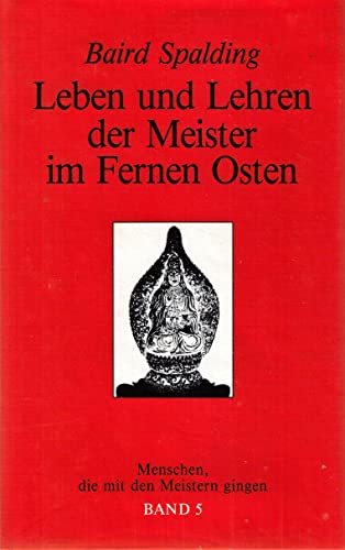 9783769904475: Leben Und Lehren Der Meister Im Fernen Osten Vol 5