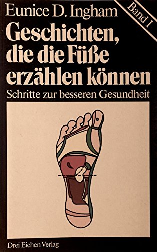 Beispielbild fr Geschichten, die die Fsse erzhlen knnen. Band 1 der Reflexzonen-Therapie: Schritte zur besseren Gesundheit. zum Verkauf von Antiquariat Bernhardt