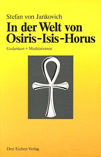 Beispielbild fr In der Welt von Osiris - Isis - Horus Gedanken und Meditationen zum Verkauf von Antiquariat Smock