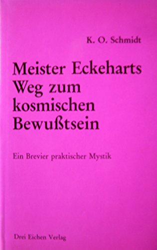 9783769904819: Meister Eckeharts Weg zum kosmischen Bewusstsein. Ein Brevier praktischer Mystik