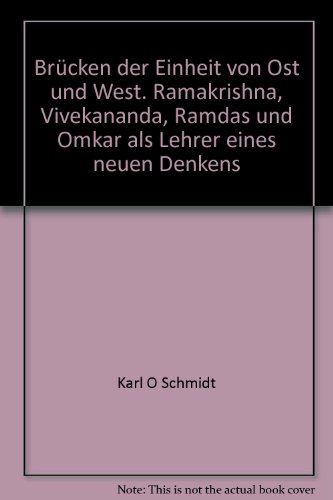 Beispielbild fr Brcken der Einheit von Ost und West : Ramakrishna, Vivekananda, Ramdas und Omkar als Lehrer eines neuen Denkens zum Verkauf von Sigrun Wuertele buchgenie_de