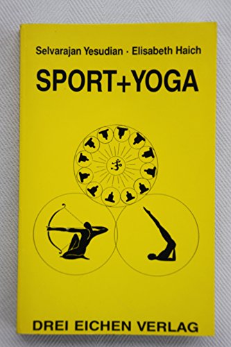 Sport und Yoga. (9783769905908) by Yesudian, Selvarajan; Haich, Elisabeth