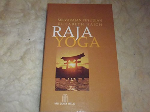 Raja- Yoga. Yoga in zwei Welten. (9783769905977) by Yesudian, Selvarajan; Haich, Elisabeth