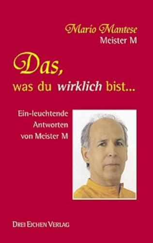 Beispielbild fr Das, was Du (wirklich) bist .: Antworten von Meister M zum Verkauf von medimops