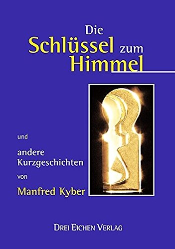 Imagen de archivo de Die Schlssel zum Himmel: Und andere Kurzgeschichten von Manfred Kyber a la venta por medimops