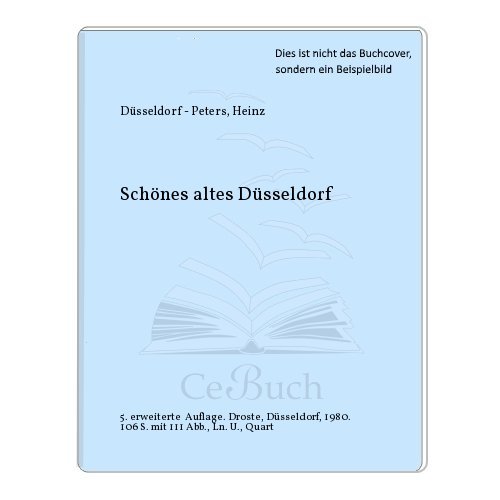 SchoÌˆnes altes DuÌˆsseldorf (German Edition) (9783770000340) by Peters, Heinz