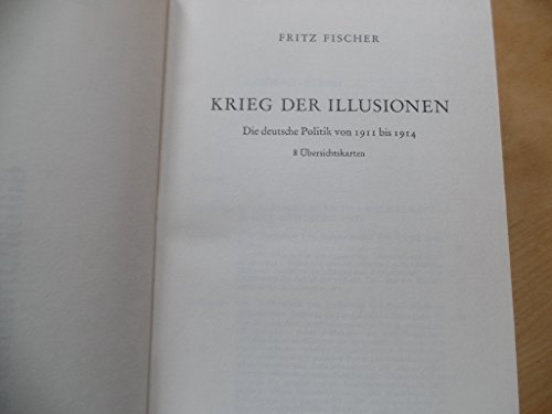 Krieg der Illusionen: Die deutsche Politik von 1911-1914 Die deutsche Politik von 1911-1914 - Fischer, Fritz