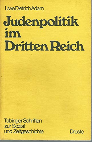 Judenpolitik im Dritten Reich. / Uwe Dietrich Adam; Tübinger Schriften zur Sozial- und Zeitgeschichte ; 1 - Adam, Uwe Dietrich