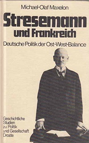 Imagen de archivo de Stresemann und Frankreich. Deutsche Politik der Ost-West-Balance a la venta por Better World Books