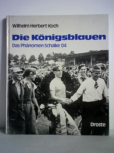 Stock image for Die Königsblauen. Das Phänomen Schalke 04. for sale by Antiquariat & Verlag Jenior