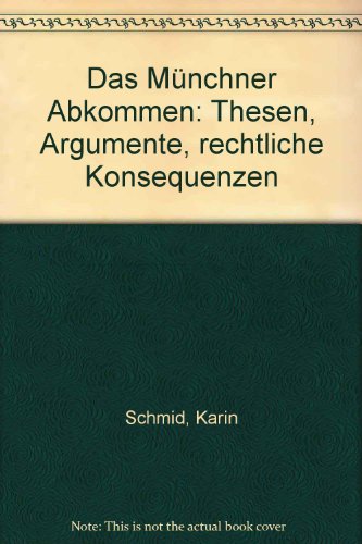 Das Münchner Abkommen- Thesen, Argumente, rechtliche Konsequenzen