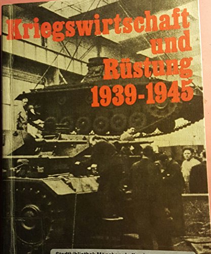 Kriegswirtschaft und Rüstung 1939 - 1945 - Forstmeier, Friedrich und Hans-Erich Volkmann