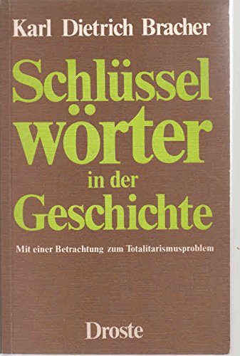 SchluÌˆsselwoÌˆrter in der Geschichte: Mit e. Betrachtung zum Totalitarismusproblem (German Edition) (9783770004836) by Karl Dietrich Bracher