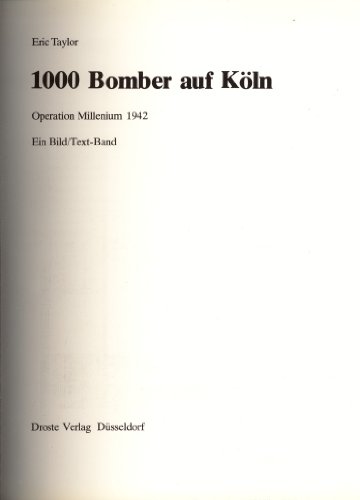 1000 Bomber auf Köln. Operation Millenium 1942. EinBild/Text-Band.