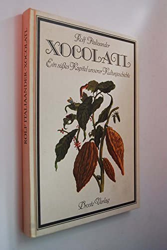 Beispielbild für Xocolatl : Ein süsses Kapitel unserer Kulturgeschichte. zum Verkauf von medimops