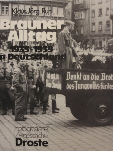 Beispielbild fr Brauner Alltag. 1933-1939 in Deutschland. Fotografierte Zeitgeschichte zum Verkauf von Versandantiquariat Schrter