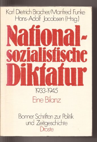 NATIONALSOZIALISTISCHE DIKTATUR 1933 - 1945. Eine Bilanz - [Hrsg.]: Bracher, Karl Dietrich