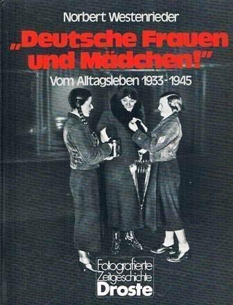 Beispielbild fr Deutsche Frauen und Mdchen. Vom Alltagsleben 1933 - 1945 zum Verkauf von medimops