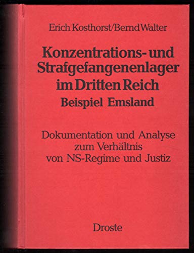 Konzentrations- und Strafgefangenenlager im Dritten Reich : Beispiel Emsland - Bd.1-3 - Kosthorst, Erich (Herausgeber)