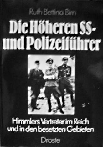 Die hoÌˆheren SS- und PolizeifuÌˆhrer: Himmlers Vertreter im Reich und in den besetzten Gebieten (German Edition) (9783770007103) by Birn, Ruth Bettina