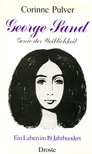 Beispielbild fr George Sand. Genie der Weiblichkeit. Ein Leben im 19. Jahrhundert zum Verkauf von Gabis Bcherlager