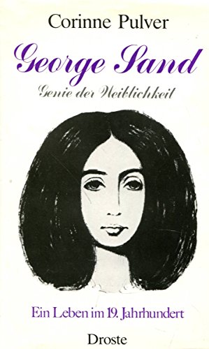 9783770007110: George Sand: Genie der Weiblichkeit : ein Leben im 19. Jahrhundert