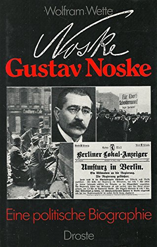 Gustav Noske. Eine politische Biographie. Herausgegeben vom Militärgeschichtlichen Forschungsamt.