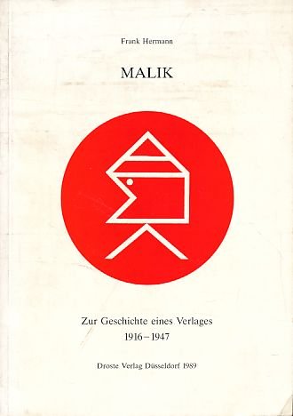 Malik. Zur Geschichte eines Verlages 1916-1947. - Hermann, Frank