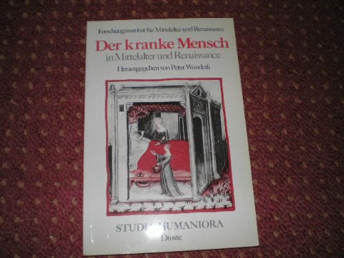 Der kranke Mensch in Mittelalter und Renaissance. Studia humaniora ; 5. - Wunderli, Peter