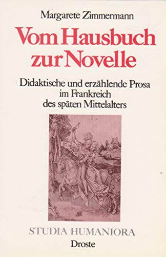 Vom Hausbuch zur Novelle. Didaktische und erzählende Prosa im Frankreich des späten Mittelalters.
