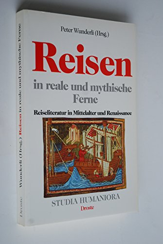 Beispielbild fr Reisen in reale und mythische Ferne. Reiseliteratur in Mittelalter und Renaissance zum Verkauf von medimops