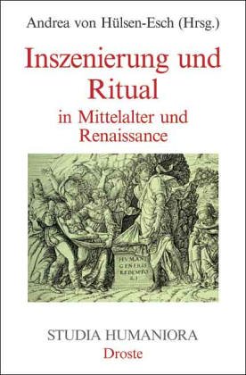 Inszenierung und Ritual in Mittelalter und Renaissance. Mittelalter und Renaissance (9783770008506) by Andrea Von HÃ¼lsen-Esch