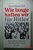 Imagen de archivo de Wie lange haften wir für Hitler? Zum Selbstverständnis der Deutschen heute [Paperback] Groll, Klaus-Michael a la venta por tomsshop.eu