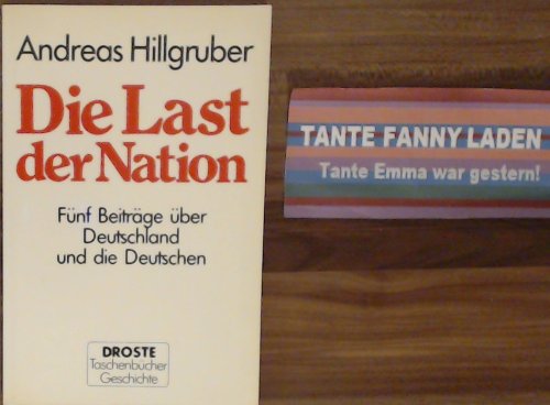 Stock image for Die Last der Nation. 5 Beitr. ber Deutschland u.d. Deutschen. for sale by Grammat Antiquariat
