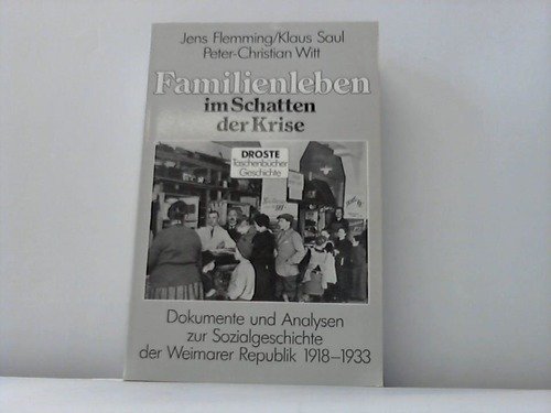 Beispielbild fr Familienleben im Schatten der Krise. Dokumente und Analyse zur Sozialgeschichte der Weimarer Republik. zum Verkauf von Worpsweder Antiquariat