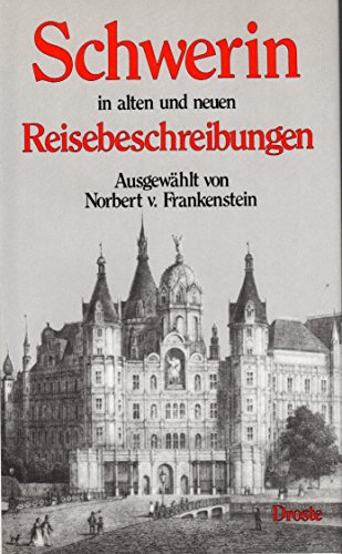 Schwerin in alten und neuen Reisebeschreibungen. ausgew. von Norbert v. Frankenstein