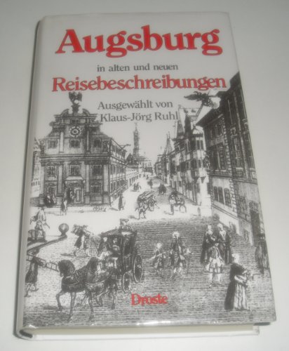 Imagen de archivo de Augsburg in alten und neuen Reisebeschreibungen. a la venta por Antiquariat Lesekauz Barbara Woeste M.A.